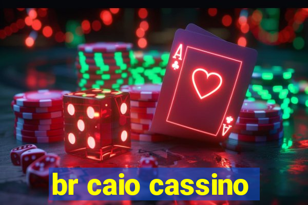 br caio cassino