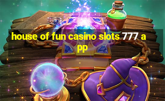 house of fun casino slots 777 app