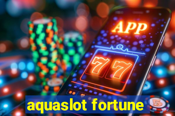 aquaslot fortune