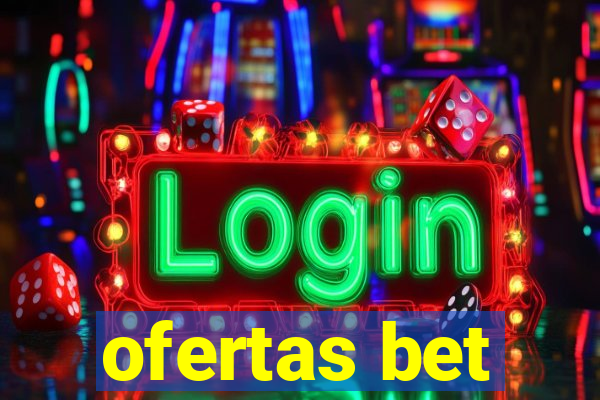 ofertas bet