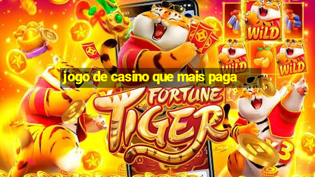 jogo de casino que mais paga