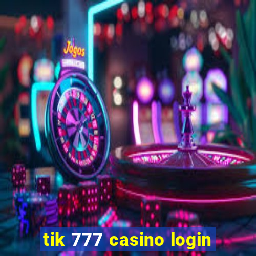 tik 777 casino login