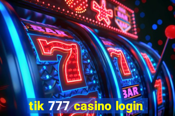 tik 777 casino login