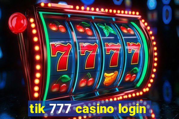 tik 777 casino login