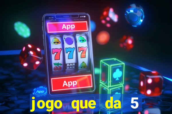 jogo que da 5 rodadas gratis