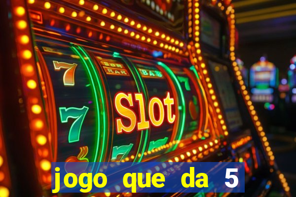 jogo que da 5 rodadas gratis