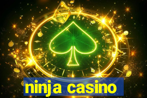 ninja casino