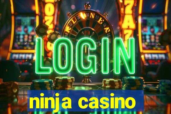 ninja casino