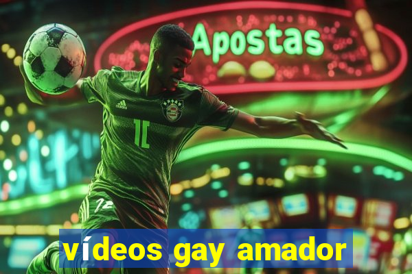 vídeos gay amador