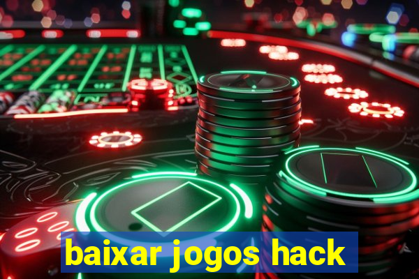 baixar jogos hack