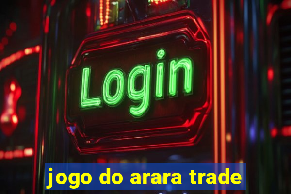 jogo do arara trade