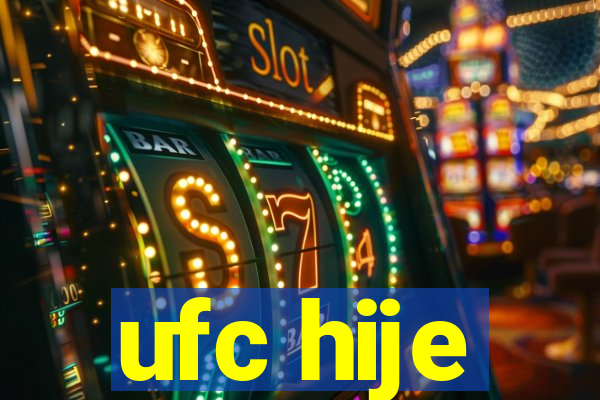 ufc hije