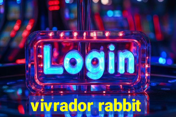 vivrador rabbit