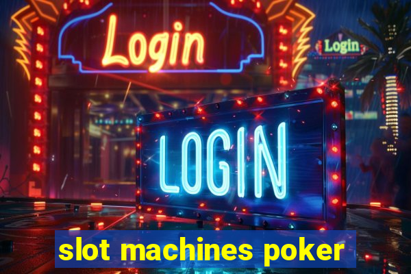 slot machines poker