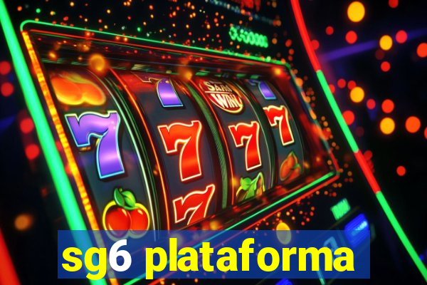 sg6 plataforma