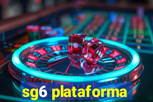 sg6 plataforma