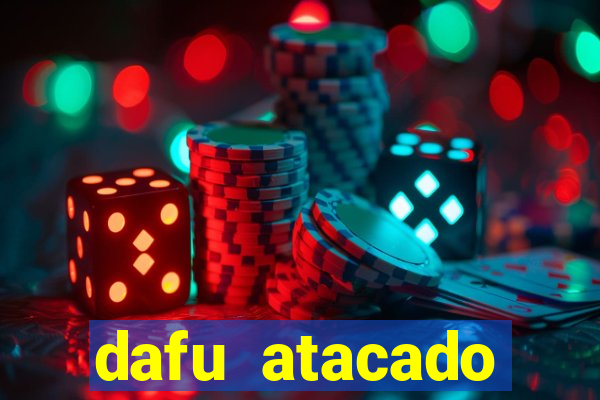 dafu atacado reclame aqui