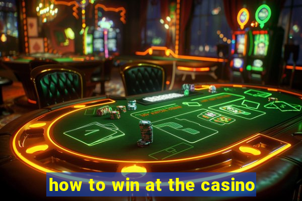 how to win at the casino