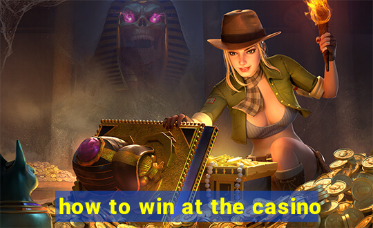 how to win at the casino