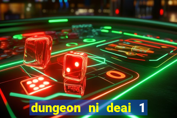 dungeon ni deai 1 temporada dublado