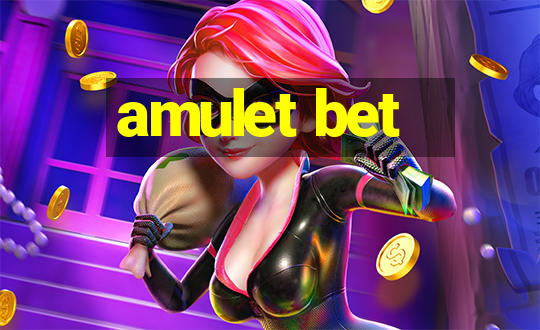 amulet bet