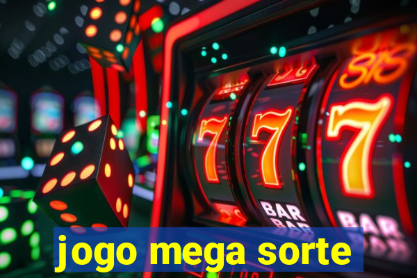 jogo mega sorte