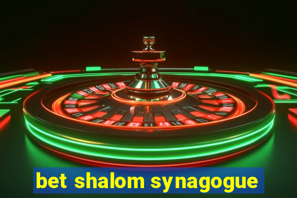 bet shalom synagogue