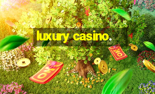 luxury casino.