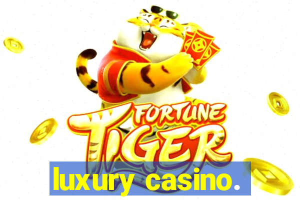 luxury casino.