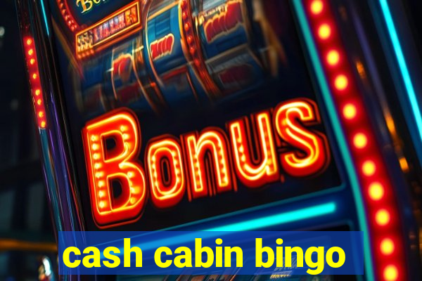 cash cabin bingo