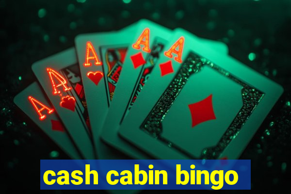 cash cabin bingo