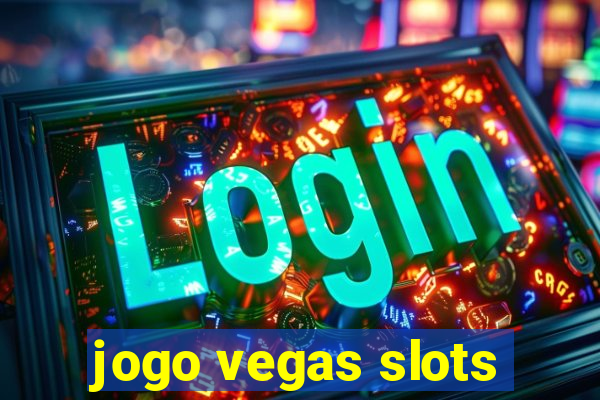 jogo vegas slots