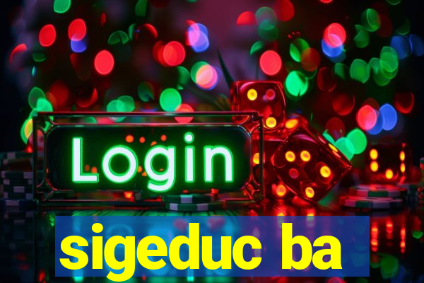 sigeduc ba