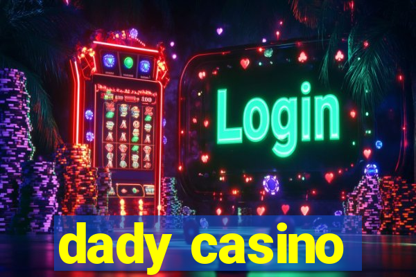 dady casino