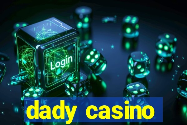 dady casino