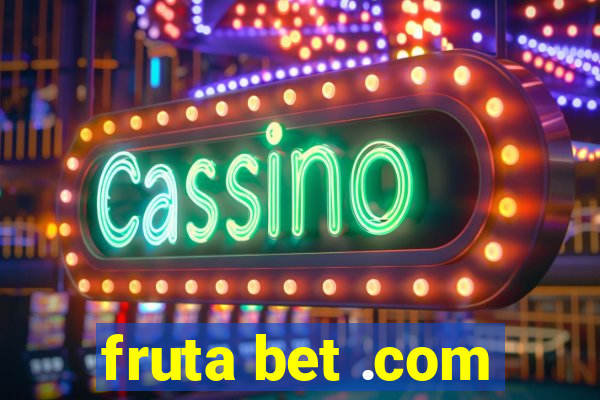 fruta bet .com