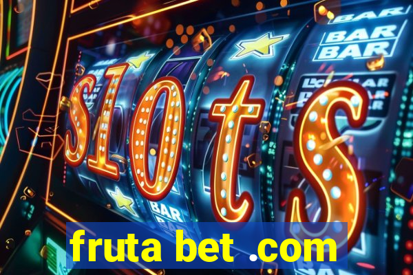 fruta bet .com