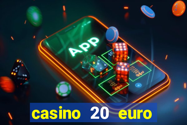 casino 20 euro bonus ohne einzahlung