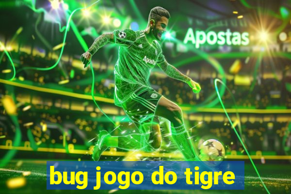 bug jogo do tigre