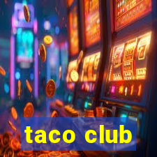 taco club