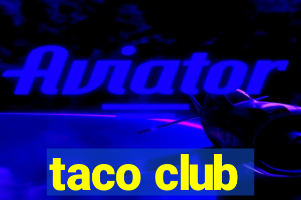 taco club