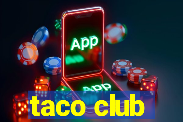 taco club