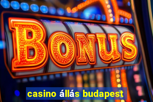 casino állás budapest