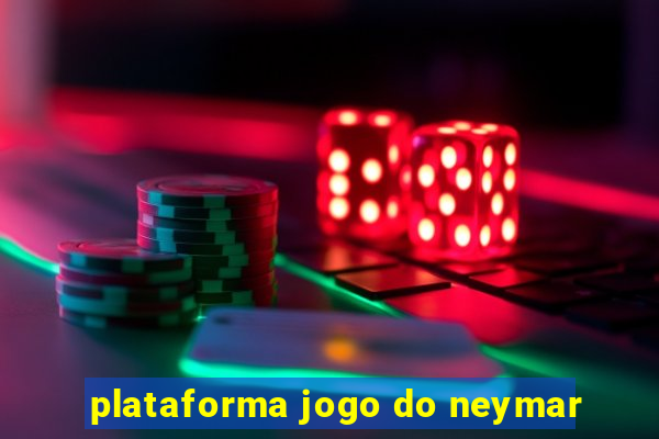 plataforma jogo do neymar