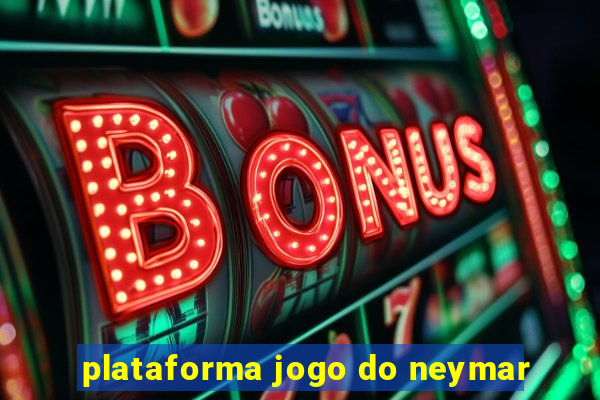 plataforma jogo do neymar