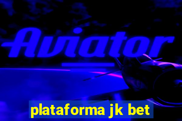 plataforma jk bet