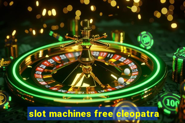 slot machines free cleopatra