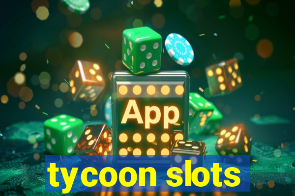 tycoon slots