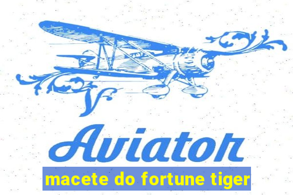 macete do fortune tiger