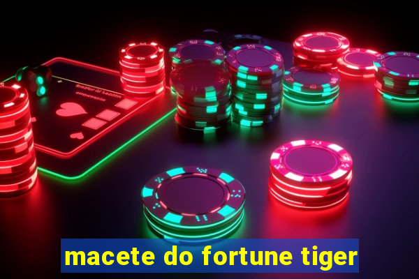 macete do fortune tiger